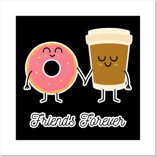 Funny coffee and donuts friends forever Posters and Art